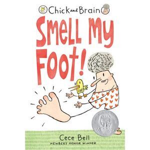 Chick and Brain: Smell My Foot! -- Cece Bell